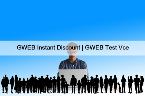 GWEB Instant Discount | GWEB Test Vce